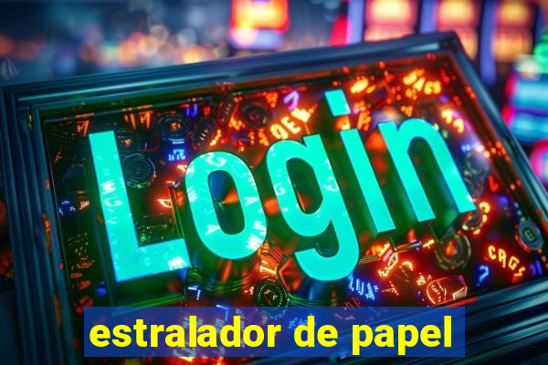 estralador de papel